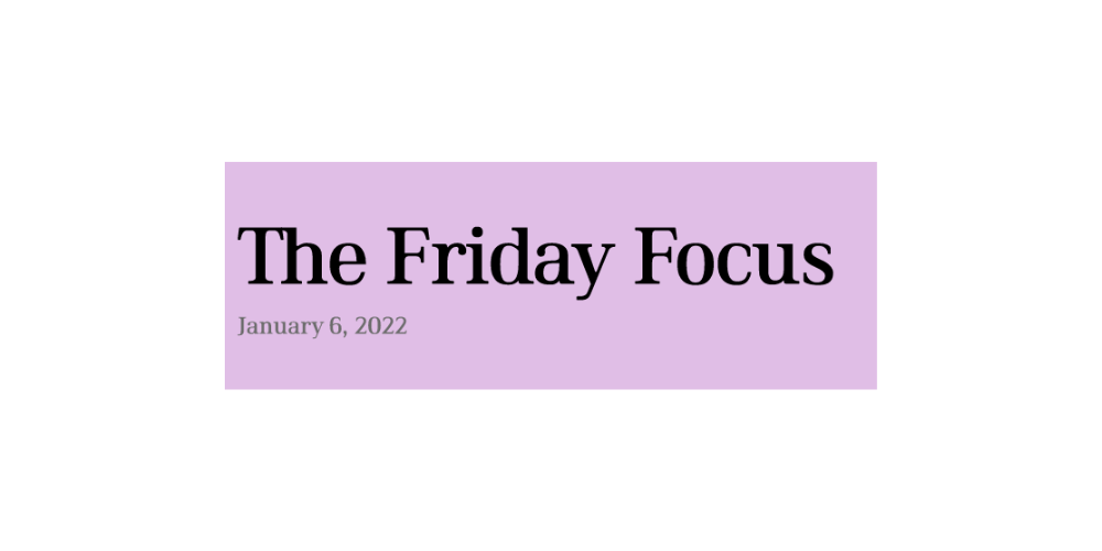 The Friday Focus for January 6, 2023